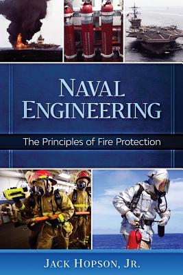 Naval Engineering: The Principles of Fire Protection - Hopson, Jack, Jr.