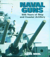 Naval Guns: 500 Years of Ship and Coastal Artillery