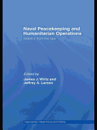 Naval Peacekeeping and Humanitarian Operations: Stability from the Sea