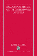 Naval Weapons Systems and the Contemporary Law of War