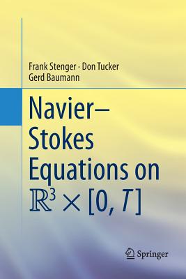 Navier-Stokes Equations on R3 � [0, T] - Stenger, Frank, and Tucker, Don, and Baumann, Gerd
