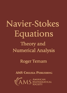 Navier-Stokes Equations: Theory and Numerical Analysis