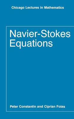 Navier-Stokes Equations - Constantin, Peter, and Foias, Ciprian