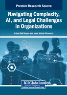 Navigating Complexity, Ai, and Legal Challenges in Organizations