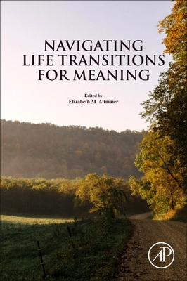 Navigating Life Transitions for Meaning - Altmaier, Elizabeth M (Editor)