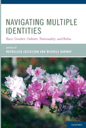 Navigating Multiple Identities: Race, Gender, Culture, Nationality, and Roles