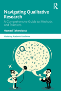 Navigating Qualitative Research: A Comprehensive Guide to Methods and Practices