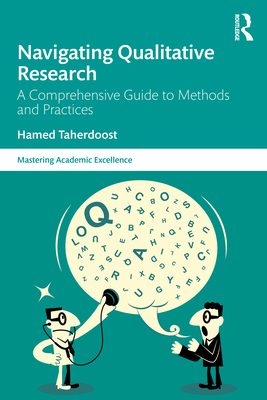 Navigating Qualitative Research: A Comprehensive Guide to Methods and Practices - Taherdoost, Hamed