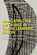 Navigating the Impossible in Online Learning Design: Adaptive Solutions for Global Higher Education