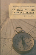 Navigating the New Pedagogy: Six Principles That Transform Teaching