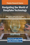 Navigating the World of Deepfake Technology