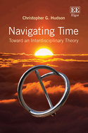 Navigating Time: Toward an Interdisciplinary Theory