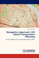 Navigation Approach: GIS Based Transportion Planning
