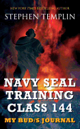 Navy Seal Training Class 144: My Bud/S Journal