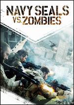 Navy Seals vs. Zombies