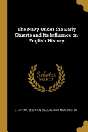 Navy Under the Early Stuarts and Its Influence on English History