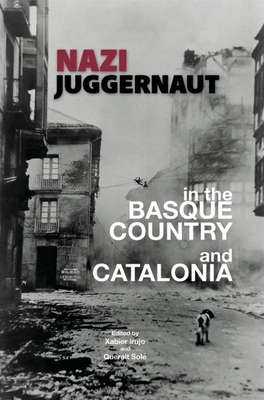 Nazi Juggernaut - Irujo, Xabier (Editor), and Sol�, Queralt (Editor)