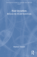 Nazi Occultism: Between the SS and Esotericism