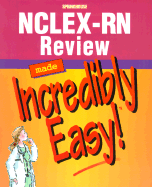 NCLEX-RN Review Made Incredibly Easy!