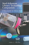 Neal-Schuman Library Technology Companion: A Basic Guide for Library Staff