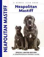 Neapolitan Mastiff: A Comprehensive Owner's Guide
