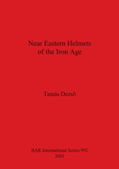 Near Eastern Helmets of the Iron Age