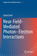Near-Field-Mediated Photon-Electron Interactions
