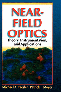 Near-Field Optics: Theory, Instrumentation, and Applications