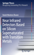 Near Infrared Detectors Based on Silicon Supersaturated with Transition Metals