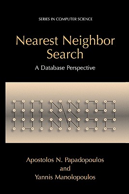 Nearest Neighbor Search:: A Database Perspective - Papadopoulos, Apostolos N., and Manolopoulos, Yannis