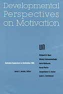 Nebraska Symposium on Motivation, 1992, Volume 40: Developmental Perspectives on Motivation