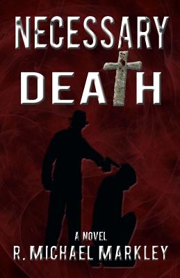 Necessary Death - Markley, R Michael