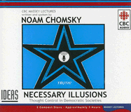 Necessary Illusions: Thought Control in Democratic Societies