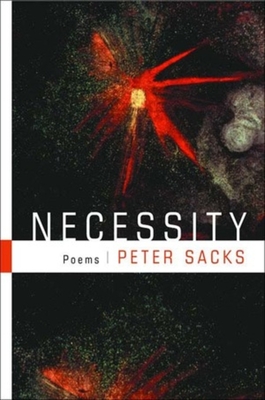 Necessity: Poems - Sacks, Peter