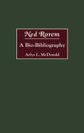 Ned Rorem: A Bio-Bibliography