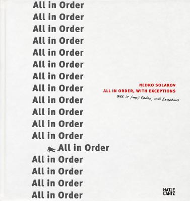 Nedko Solakov: All in Order, with Exceptions - Watkins, Jonathan (Editor), and Boubnova, Iara (Text by), and Christov-Bakargiev, Carolyn (Text by)