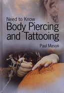 Need to Know: Body Piercing and Tattoos Paperback