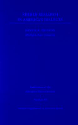 Needed Research in American Dialects - Preston, Dennis R