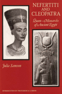 Nefertiti and Cleopatra: Queen-Monarchs of Ancient Egypt