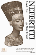 Nefertiti Lived Here - Chubb, Mary