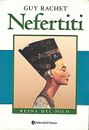 Nefertiti: Reina del Nilo