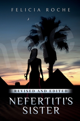 Nefertiti's Sister - Roche, Felicia