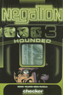 Negation Vol.3: Hounded