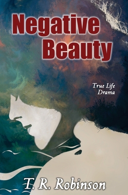 Negative Beauty - Robinson, T R