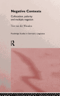 Negative Contexts: Collocation, Polarity and Multiple Negation