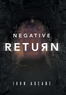 Negative Return - Adeane, John