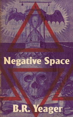 Negative Space - Yeager, B R