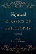 Neglected Classics of Philosophy, Volume 2