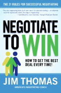 Negotiate to Win: The 21 Rules for Successful Negotiating