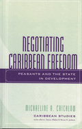 Negotiating Caribbean Freedom: Peasants and the State in Development
